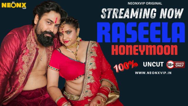 Raseela Honeymoon 2024 Neonx Vip xxx Hindi Uncut Porn Video