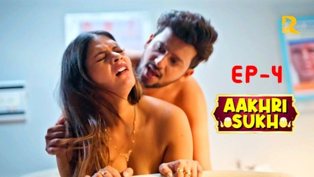 Aakhri Sukh 2024 Hindi Rioplus Porn Web Series Ep 04